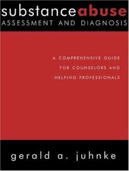 Paperback Substance Abuse Assessment and Diagnosis: A Comprehensive Guide for Counselors and Helping Professionals Book