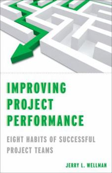 Hardcover Improving Project Performance: Eight Habits of Successful Project Teams Book