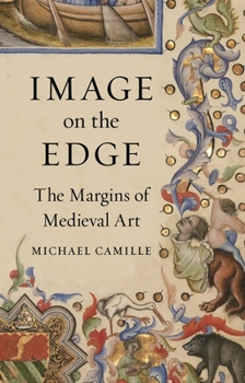 Hardcover Image on the Edge: The Margins of Medieval Art Book