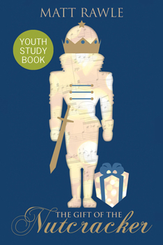 Paperback The Gift of the Nutcracker Youth Study Book