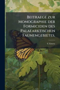 Paperback Beitraege zur Monographie der Formiciden des Palaearktischen Faunengebietes. Book