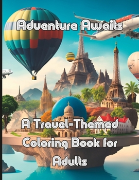 Paperback Adventure Awaits A Travel-Themed Coloring Book for Adults Book