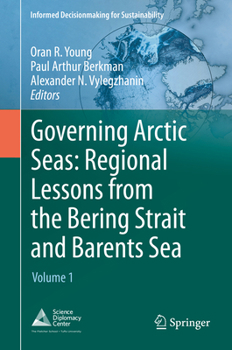 Hardcover Governing Arctic Seas: Regional Lessons from the Bering Strait and Barents Sea: Volume 1 Book