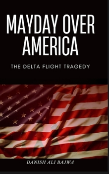 Mayday Over America: The Delta Flight Tragedy (Pakistan)