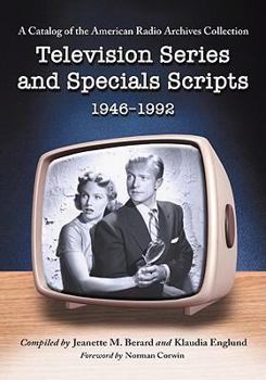 Paperback Television Series and Specials Scripts, 1946-1992: A Catalog of the American Radio Archives Collection Book