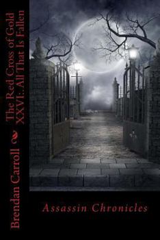 All That Is Fallen - Book #26 of the Red Cross of Gold
