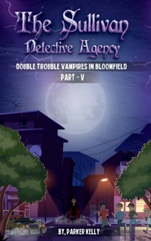 Hardcover THE SULLIVAN DETECTIVE AGENCY: DOUBLE TROUBLE THE FINAL CLUE (PART-III) Book