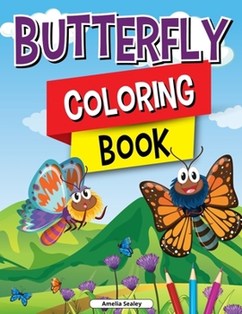 Butterfly Coloring Book for Kids: Charming Butterflies Coloring Book, Gorgeous Designs with Cute Butterflies for Relaxation and Stress Relief