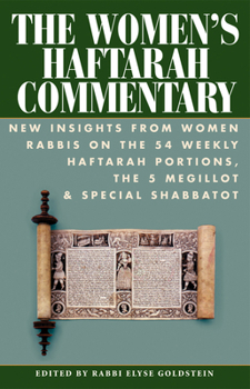 Paperback The Women's Haftarah Commentary: New Insights from Women Rabbis on the 54 Weekly Haftarah Portions, the 5 Megillot & Special Shabbatot Book