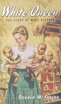 Paperback White Queen: The Story of Mary Slessor Book