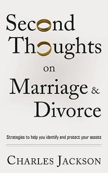 Paperback Second Thoughts on Marriage and Divorce: Strategies to Help Identify and Protect Your Assets Book