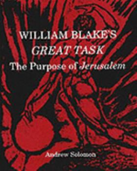 Paperback William Blake's Great Task : The Purpose of Jerusalem Book