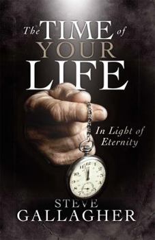Paperback The Time of Your Life: In Light of Eternity Book