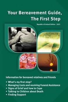 Paperback Your Bereavement Guide, The First Step: Rep of Ireland Edition Book