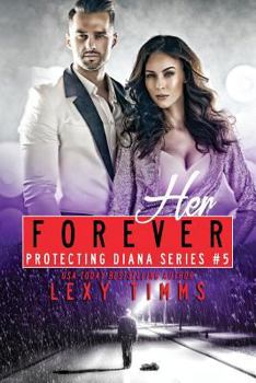 Her Forever - Book #5 of the Protecting Diana