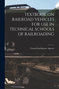 Paperback Textbook on Railroad Vehicles for Use in Technical Schools of Railroading Book