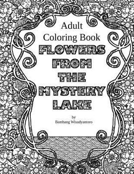 Paperback Flowers From The Mystery Lake: Adult Coloring Book