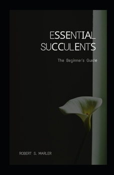 Paperback Eѕѕеntіаl Suссulеntѕ: The Beginner's Guіdе Book