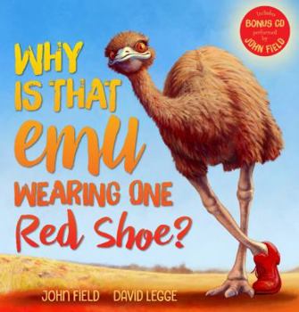 Hardcover Why Is That Emu Wearing One Red Shoe (Book and CD) (Why is that Emu Wearing) Book