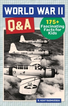 Hardcover World War II Q&A: 175+ Fascinating Facts for Kids Book
