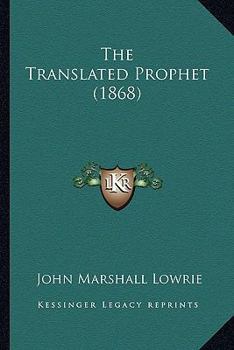 Paperback The Translated Prophet (1868) Book