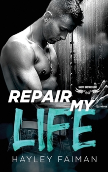 Repair My Life (Nasty Bastards MC)
