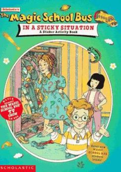 Paperback The Magic School Bus in a Sticky Situation: A Sticker-Activity Book