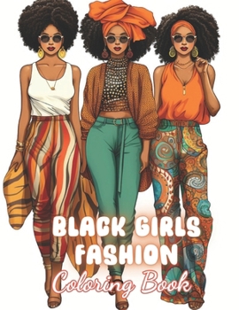 Black Girls Fashion Coloring Book: 100+ Exciting And Easy Coloring Pages