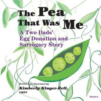 Paperback The Pea That Was Me: A Two Dads' Egg Donation and Surrogacy Story Book