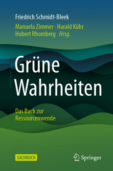 Paperback Grüne Wahrheiten: Das Buch Zur Ressourcenwende [German] Book