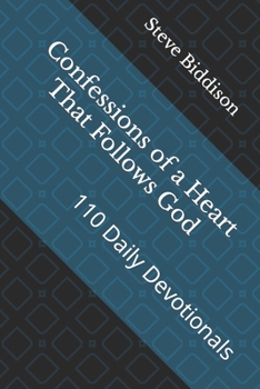 Paperback Confessions of a Heart That Follows God: 110 Daily Devotionals Book