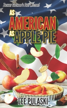 As American as Apple Pie - Book #1 of the Zachary Gagewood Mysteries