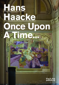 Paperback Hans Haacke: Once Upon a Time... Book