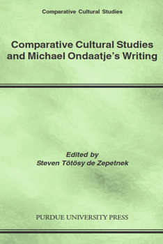 Paperback Comparative Cultural Studies and Michael Ondaatje's Writing Book