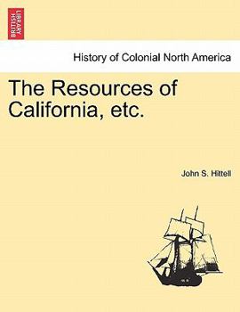 Paperback The Resources of California, Etc. Book