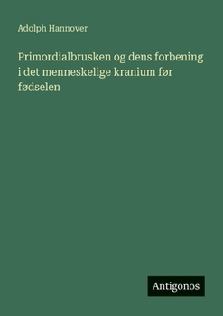 Primordialbrusken og dens forbening i det menneskelige kranium før fødselen