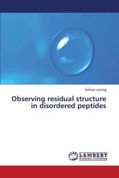 Paperback Observing Residual Structure in Disordered Peptides Book