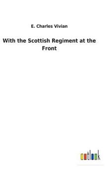 Hardcover With the Scottish Regiment at the Front Book