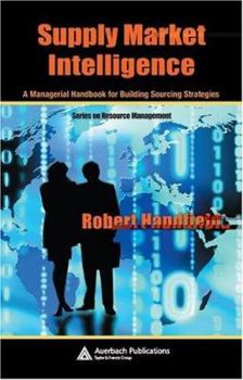 Hardcover Supply Market Intelligence: A Managerial Handbook for Building Sourcing Strategies Book