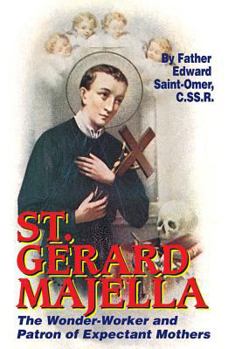 Paperback St. Gerard Majella: The Wonder-Worker and Patron of Expectant Mothers Book