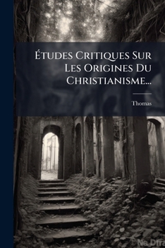 Paperback Études Critiques Sur Les Origines Du Christianisme... [French] Book