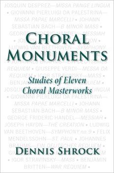 Paperback Choral Monuments: Studies of Eleven Choral Masterworks Book