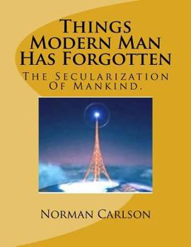 Paperback Things Modern Man Has Forgotten Book