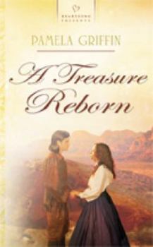 A Treasure Reborn (The Burke's Treasure Trilogy #1) (Heartsong Presents #795) - Book #1 of the Burke's Treasure Trilogy