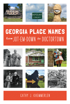 Paperback Georgia Place-Names from Jot-Em-Down to Doctortown Book