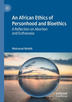 Paperback An African Ethics of Personhood and Bioethics: A Reflection on Abortion and Euthanasia Book