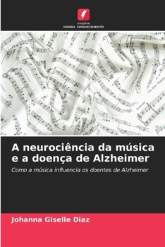 Paperback A neurociência da música e a doença de Alzheimer [Portuguese] Book