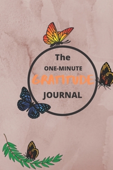 The One-Minute Gratitude Journal: The One-Minute Gratitude Journal 120 page best gift 2020