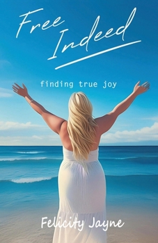 Paperback Free Indeed - finding true joy Book