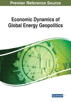 Paperback Economic Dynamics of Global Energy Geopolitics Book